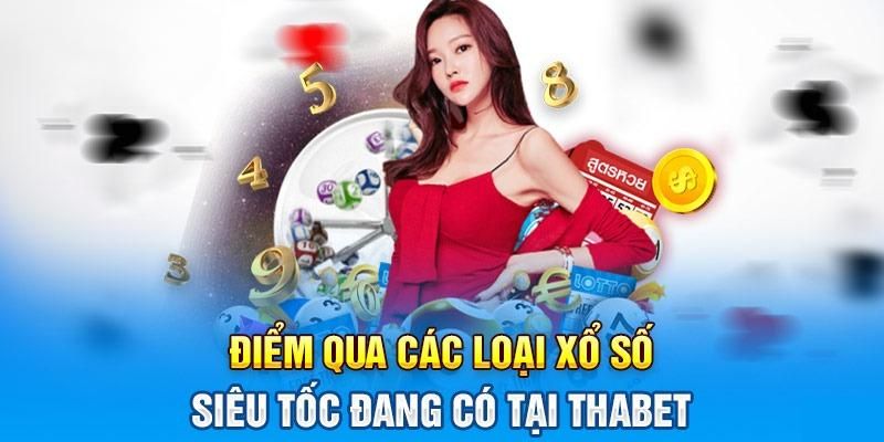 Các loại hình xổ số trực tuyến tại Thabet