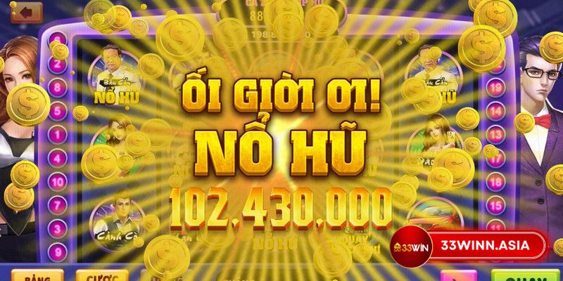 Các tựa game Nổ Hũ tại 33Win